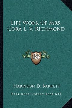 portada life work of mrs. cora l. v. richmond (en Inglés)