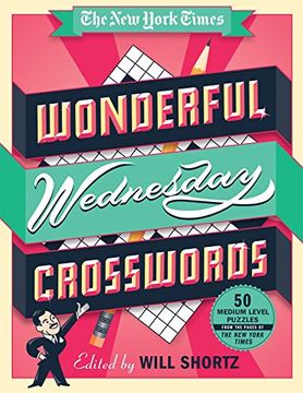 portada The New York Times Wonderful Wednesday Crosswords: 50 Medium-Level Puzzles from the Pages of The New York Times (The New York Times Smart Puzzles) (in English)