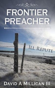 portada Frontier Preacher: Ill Repute (en Inglés)