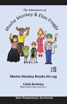 portada Moshe Monkey Breaks His Leg (in English)