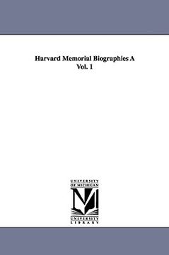 portada harvard memorial biographies vol. 1 (in English)