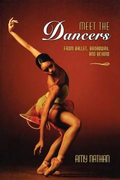 portada meet the dancers: from ballet, broadway, and beyond (en Inglés)