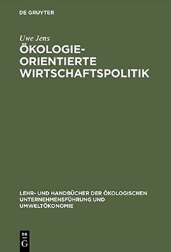 portada Okologieorientierte Wirtschaftspolitik (Lehr- Und Handbucher der Okologischen Unternehmensfuhrung Un)