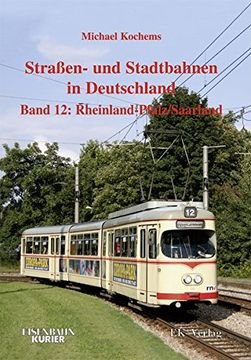 portada Strassen- und Stadtbahnen in Deutschland, Band. 12: Rheinland-Pfalz/ Saarland (en Alemán)