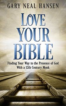 portada Love Your Bible: Finding Your Way to the Presence of God with a 12th Century Monk (en Inglés)