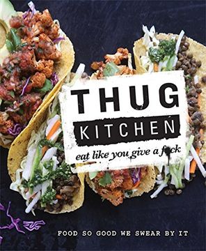 portada Thug Kitchen: Eat Like you Give a F**K (en Inglés)