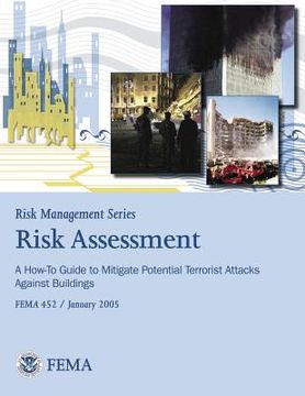 portada Risk Management Series: Risk Assessment - A How-To Guide to Mitigate Potential Terrorist Attacks Against Buildings (FEMA 452 / January 2005) (en Inglés)
