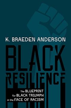 portada Black Resilience: The Blueprint for Black Triumph in the Face of Racism (en Inglés)