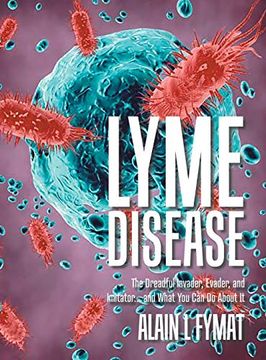 portada Lyme Disease: The Dreadful Invader, Evader, and Imitator. And What you can do About it (en Inglés)