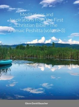 portada Meditations and Inspirations from the First Christian Bible - The Aramaic Peshitta (volume 3) (en Inglés)
