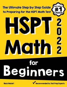 portada HSPT Math for Beginners: The Ultimate Step by Step Guide to Preparing for the HSPT Math Test (in English)