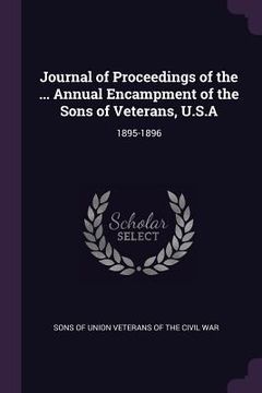 portada Journal of Proceedings of the ... Annual Encampment of the Sons of Veterans, U.S.A: 1895-1896 (in English)