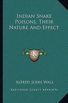 portada indian snake poisons, their nature and effect (en Inglés)