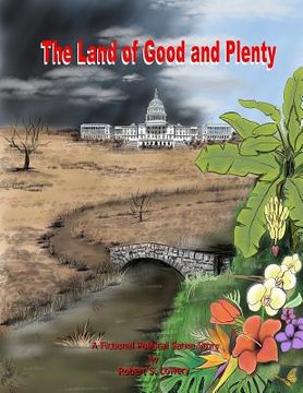 portada The Land Of Good And Plenty: A Fictional Political Satire Short Story (en Inglés)