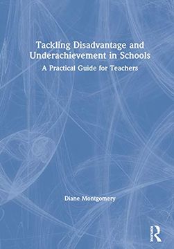 portada Tackling Disadvantage and Underachievement in Schools: A Practical Guide for Teachers (en Inglés)