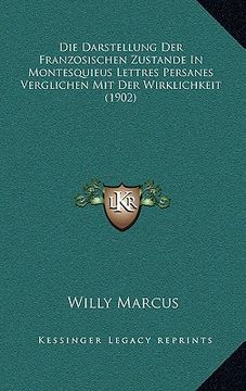 portada Die Darstellung Der Franzosischen Zustande In Montesquieus Lettres Persanes Verglichen Mit Der Wirklichkeit (1902) (en Alemán)