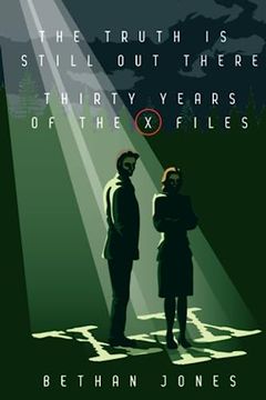 portada The X-Files the Truth is Still out There: Thirty Years of the X-Files (en Inglés)