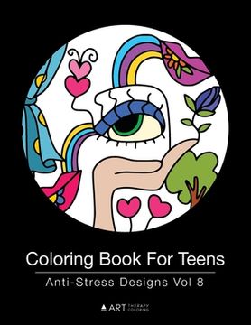 portada Coloring Book For Teens: Anti-Stress Designs Vol 8 (en Inglés)