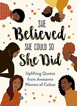 portada She Believed she Could so she Did: Uplifting Quotes From Awesome Women of Colour (en Inglés)