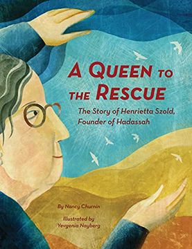 portada A Queen to the Rescue: The Story of Henrietta Szold, Founder of Hadassah (in English)