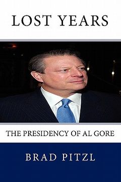 portada lost years: the presidency of al gore (en Inglés)