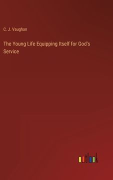 portada The Young Life Equipping Itself for God's Service (en Inglés)