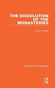 portada The Dissolution of the Monasteries (Historical Problems) (en Inglés)