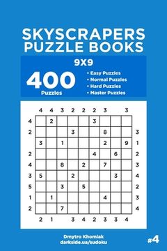 portada Skyscrapers Puzzle Books - 400 Easy to Master Puzzles 9x9 (Volume 4) (en Inglés)
