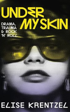 portada Under My Skin - Drama, Trauma & Rock 'n' Roll: Drama, Trauma & Rock 'n' Roll