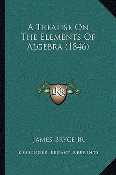 portada a treatise on the elements of algebra (1846) (en Inglés)