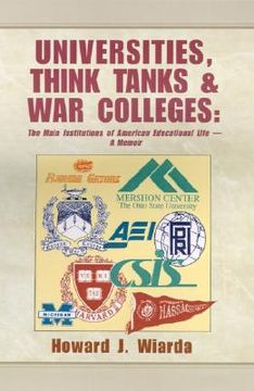 portada universities, think tanks and war colleges: a memoir (en Inglés)