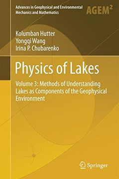 portada Physics of Lakes: Volume 3: Methods of Understanding Lakes as Components of the Geophysical Environment (Advances in Geophysical and Environmental Mechanics and Mathematics) (in English)