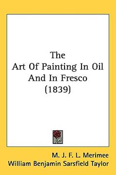 portada the art of painting in oil and in fresco (1839) (en Inglés)