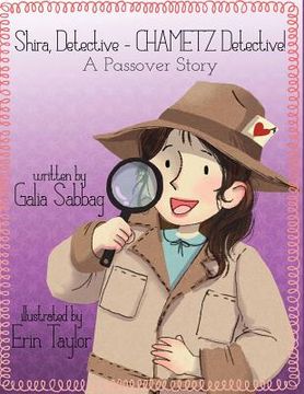 portada Shira detective- CHAMETZ detective!: A Passover story (in English)