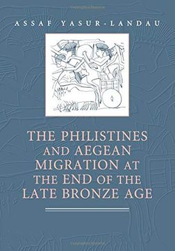 portada The Philistines and Aegean Migration at the end of the Late Bronze age (en Inglés)
