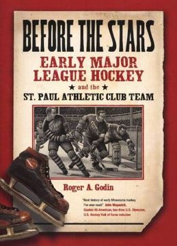 portada Before the Stars: Early Major League Hockey and the st. Paul Athletic Club Team (in English)