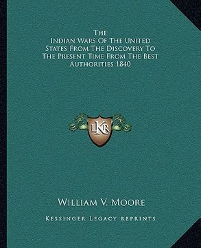 portada the indian wars of the united states from the discovery to the present time from the best authorities 1840 (in English)
