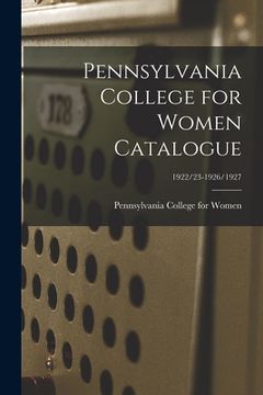 portada Pennsylvania College for Women Catalogue; 1922/23-1926/1927 (in English)