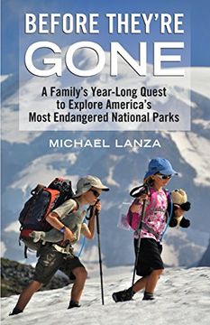 portada Before They're Gone: A Family's Year-Long Quest to Explore America's Most Endangered National Parks 