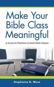 portada Make Your Bible Class Meaningful: A Guide for Teachers of Adult Bible Classes (en Inglés)