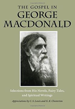 portada The Gospel in George MacDonald: Selections from His Novels, Fairy Tales, and Spiritual Writings (The Gospel in Great Writers) (in English)