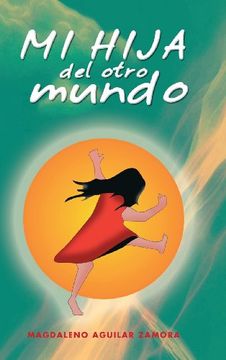 portada Mi Hija del Otro Mundo (in Spanish)