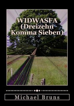 portada WIDWASFA (Dreizehn Komma Sieben): Dreigroschen-Ballade - konzentrierte Neufassung der Trilogie in einem Band für den schmalen Geldbeutel (en Alemán)
