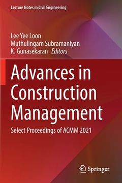portada Advances in Construction Management: Select Proceedings of Acmm 2021 (in English)