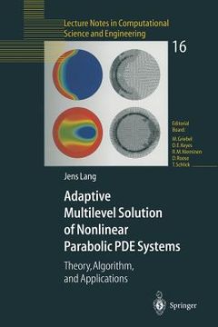portada adaptive multilevel solution of nonlinear parabolic pde systems: theory, algorithm, and applications (en Inglés)