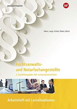 portada Rechtsanwalts- und Notarfachangestellte. 2. Ausbildungsjahr, Fall- und Praxisorientiert: Arbeitsheft (in German)
