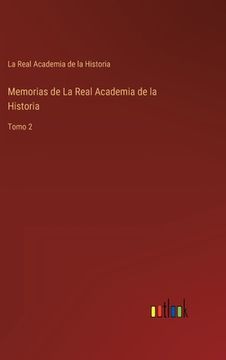 portada Memorias de La Real Academia de la Historia: Tomo 2 (in Spanish)