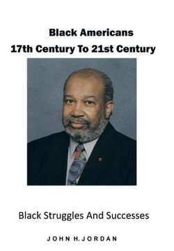 portada Black Americans 17th Century to 21st Century: Black Struggles and Successes (en Inglés)