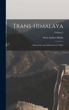 portada Trans-Himalaya: Discoveries and Adventures in Tibet; Volume 2