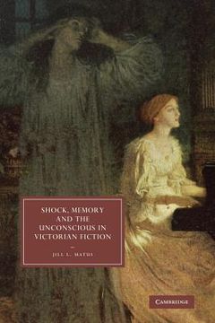 portada Shock, Memory and the Unconscious in Victorian Fiction Paperback (Cambridge Studies in Nineteenth-Century Literature and Culture) 